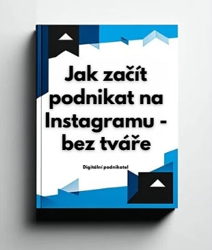 jak začít podnikat na instagramu bez tváře ebook